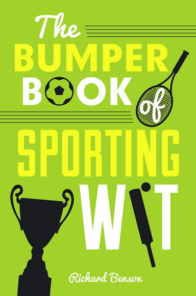 Cover for Richard Benson · The Bumper Book of Sporting Wit (Hardcover Book) (2016)