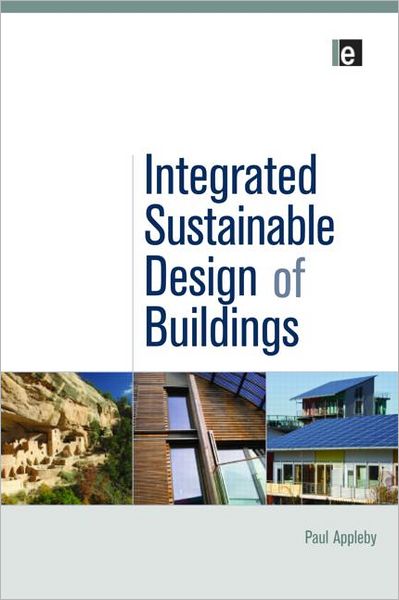 Cover for Appleby, Paul (Consultant, UK) · Integrated Sustainable Design of Buildings (Hardcover Book) (2010)