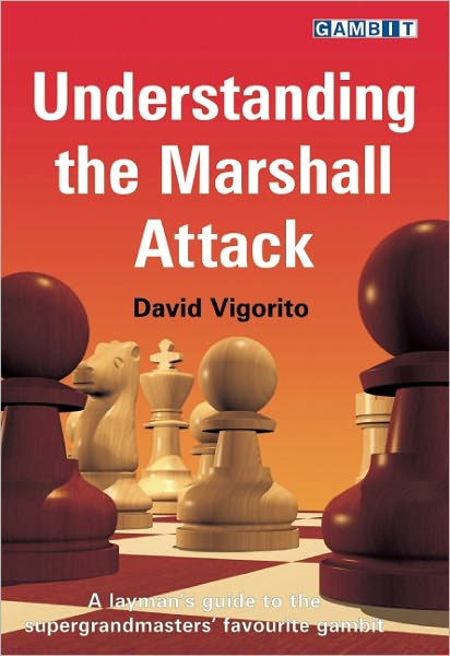 Understanding the Marshall Attack - David Vigorito - Książki - Gambit Publications Ltd - 9781906454173 - 6 kwietnia 2010