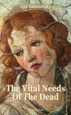 Cover for Igor Sakhnovsky · Vital Needs of the Dead by Igor Sakhnovsky (Paperback Book) (2012)