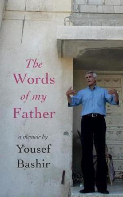 Cover for Yousef Bashir · The Words of My Father (Hardcover bog) (2018)