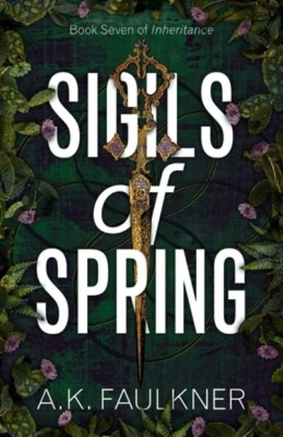 Cover for AK Faulkner · Sigils of Spring (Paperback Book) (2019)