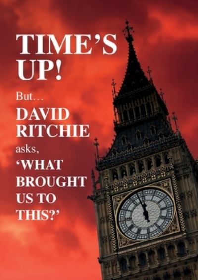 Cover for David Ritchie · Time's Up! But what brought us to this? (Pocketbok) (2020)