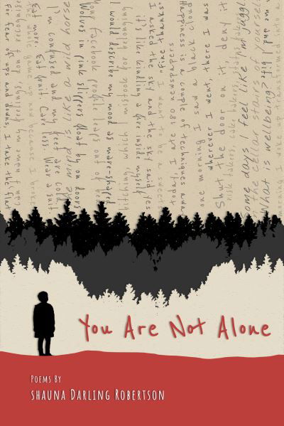 You Are Not Alone: Poems by Shauna Darling Robertson - Shauna Darling Robertson - Książki - Troika Books - 9781912745173 - 19 stycznia 2023