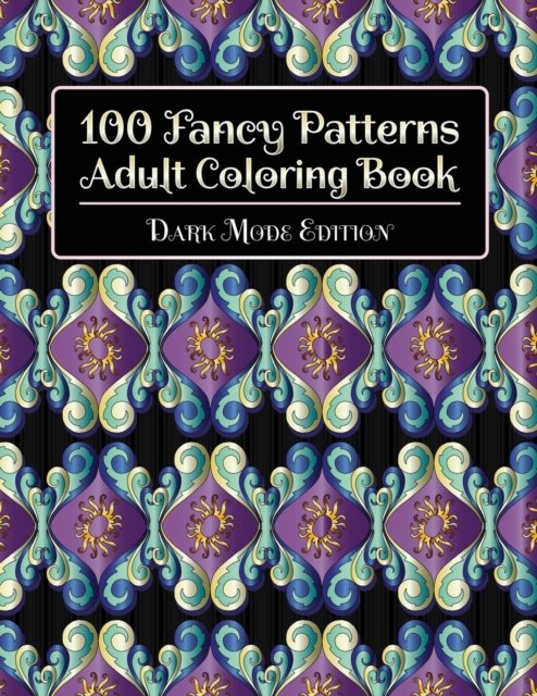 Cover for Stp Books Designs · 100 Fancy Patterns Adult Coloring Book (Taschenbuch) (2020)