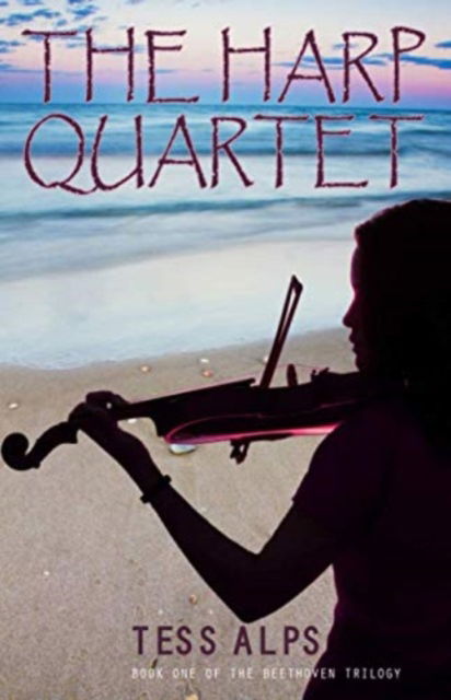 Cover for Tess Alps · The Harp Quartet: Book One of the Beethoven Trilogy (Paperback Book) (2020)