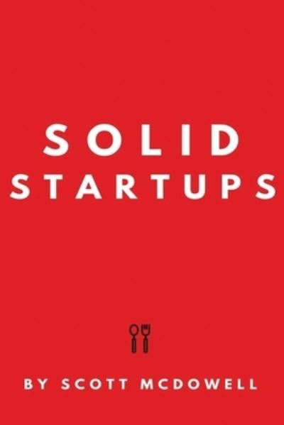 Cover for Scott McDowell · Solid Startups (Pocketbok) (2019)