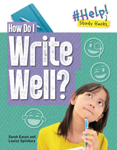 Cover for Louise A Spilsbury · How Do I Write Well? - Help! Study Hacks (Taschenbuch) (2025)