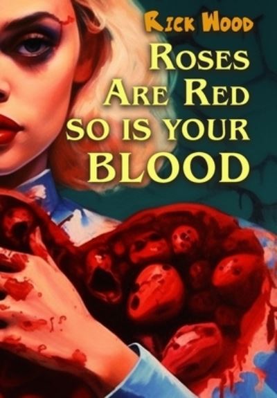 Cover for Rick Wood · Roses Are Red So Is Your Blood (Book) (2023)