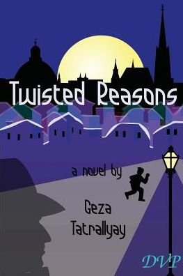 Cover for Geza Tatrallyay · Twisted Reasons (Pocketbok) (2014)