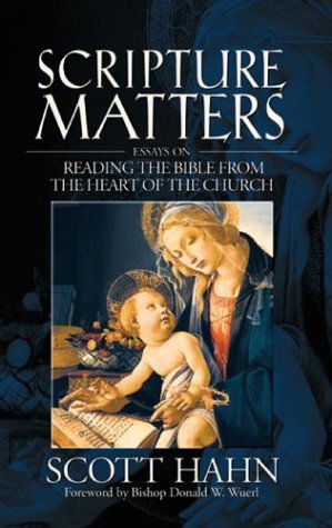 Cover for Hahn, Scott, PH D · Scripture Matters: Essays on Reading the Bible from the Heart of the Church (Paperback Book) (2003)