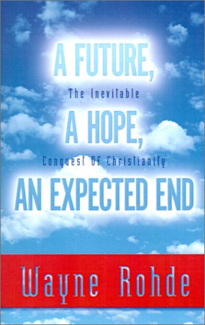 Cover for Wayne Rohde · A Future, a Hope, an Expected End (Paperback Book) (2002)