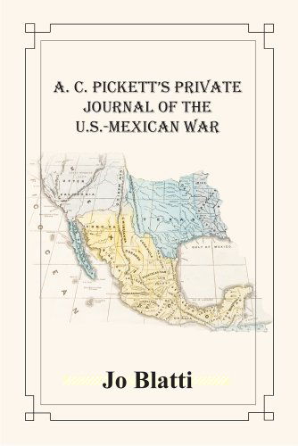 Cover for Jo Blatti · A. C. Pickett's Private Journal of the U.s.-mexican War (Pocketbok) (2011)