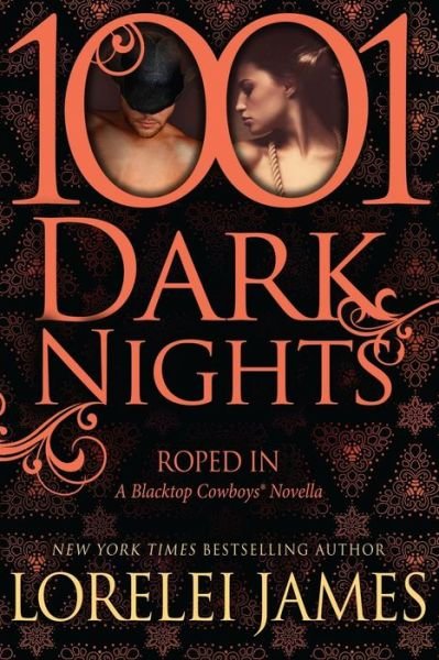 Cover for Lorelei James · Roped In: a Blacktop Cowboys® Novella (1001 Dark Nights) (Paperback Book) (2014)