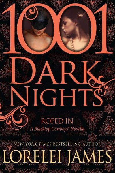 Cover for Lorelei James · Roped In: a Blacktop Cowboys® Novella (1001 Dark Nights) (Taschenbuch) (2014)