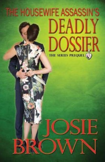 Cover for Josie Brown · The Housewife Assassin's Deadly Dossier - Housewife Assassin (Taschenbuch) (2016)