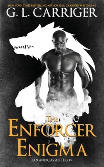 Cover for G L Carriger · The Enforcer Enigma: San Andreas Shifters #3 - San Andreas Shifters (Pocketbok) (2020)