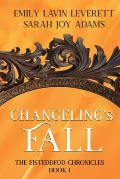 Cover for Sarah Joy Adams · Changeling's Fall (Paperback Book) (2017)
