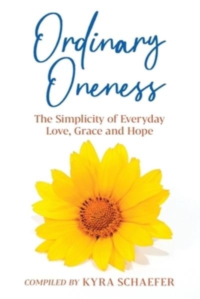 Cover for Kyra Schaefer · Ordinary Oneness (Paperback Book) (2021)