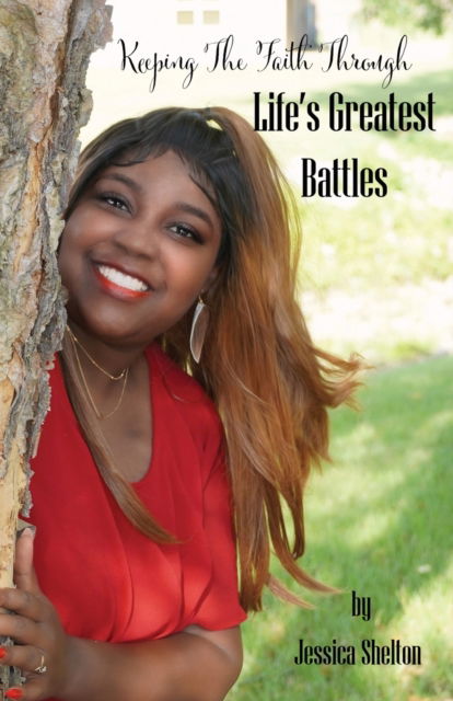 Cover for Jessica Shelton · Keeping the Faith Through Life's Greatest Battles (Paperback Book) (2020)