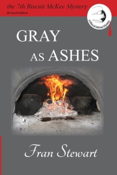 Cover for Fran Stewart · Gray as Ashes - Biscuit McKee Mysteries (Paperback Book) [Revised edition] (2020)