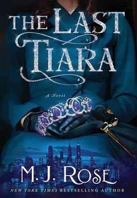 Cover for M J Rose · The Last Tiara (Hardcover Book) (2021)