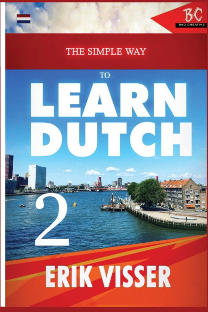 Cover for Erik Visser · The Simple Way to Learn Dutch 2 (Paperback Book) (2020)