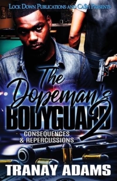 Cover for Tranay Adams · The Dopeman's Bodyguard 2: Consequences &amp; Repercussions - The Dopeman's Bodyguard (Taschenbuch) (2020)