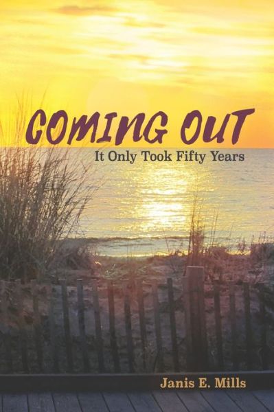 Cover for Janis E Mills · Coming Out: It Only Took Fifty Years (Paperback Book) (2021)