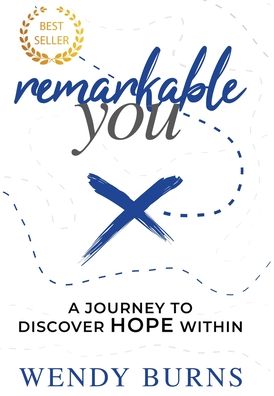 Remarkable You : A Journey to Discover HOPE Within - Wendy Burns - Books - Skinny Brown Dog Media - 9781957506173 - August 23, 2022