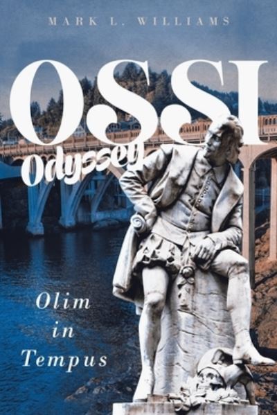 Ossi Odyssey - Mark L. Williams - Books - Ink Start Media - 9781958004173 - July 15, 2022