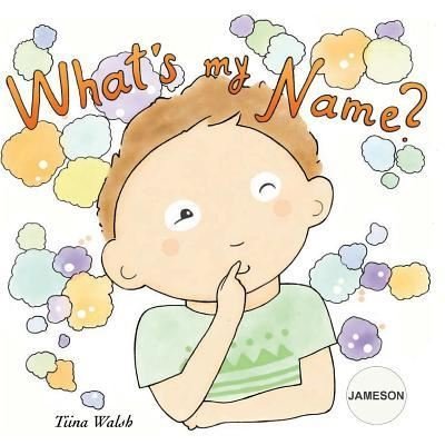 Cover for Tiina Walsh · What's My Name? Jameson (Pocketbok) (2017)