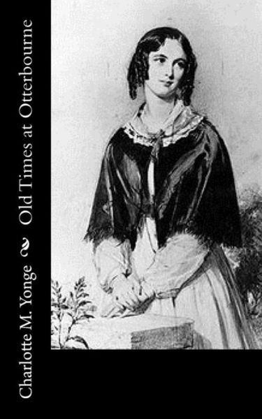Cover for Charlotte M Yonge · Old Times at Otterbourne (Paperback Book) (2017)