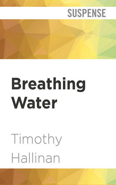 Cover for Timothy Hallinan · Breathing Water (CD) (2019)