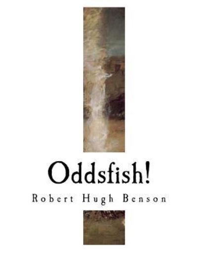Cover for Msgr Robert Hugh Benson · Oddsfish! (Taschenbuch) (2017)