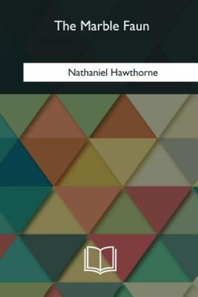 Cover for Nathaniel Hawthorne · The Marble Faun (Paperback Bog) (2018)