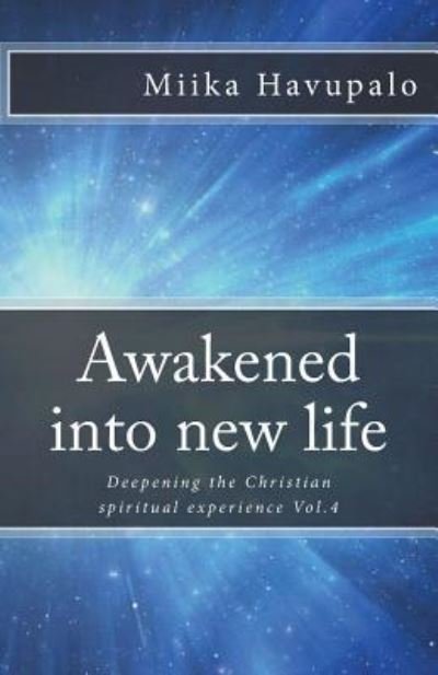 Cover for Miika Havupalo · Awakened Into New Life (Paperback Book) (2018)