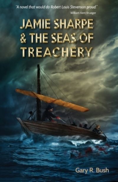 Cover for Gary R Bush · Jamie Sharpe &amp; the Seas of Treachery (Paperback Book) (2019)