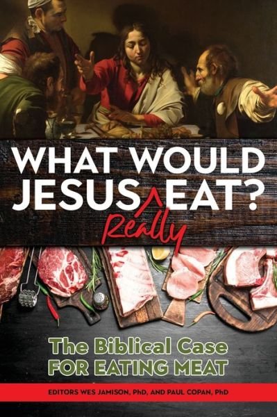 Cover for Paul Copan · What Would Jesus REALLY Eat? (Taschenbuch) (2019)