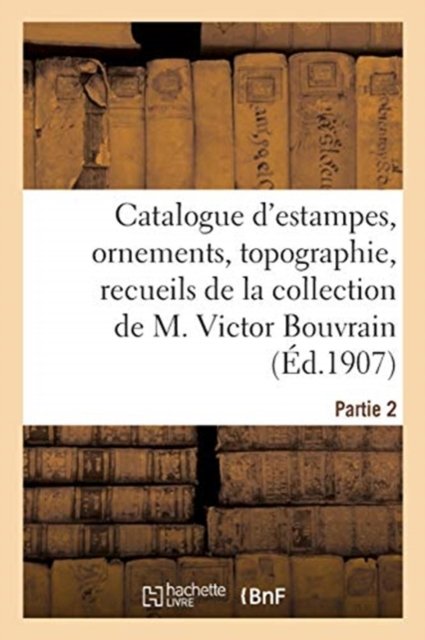 Cover for Loÿs Delteil · Catalogue d'Estampes Anciennes Et Modernes, Ornements, Topographie, Recueils Divers (Paperback Book) (2021)