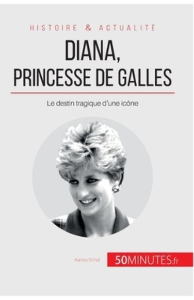 Cover for Audrey Schul · Diana, princesse de Galles (Paperback Book) (2017)