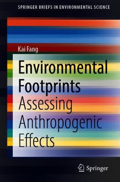 Cover for Kai Fang · Environmental Footprints: Assessing Anthropogenic Effects - SpringerBriefs in Environmental Science (Paperback Book) [1st ed. 2021 edition] (2020)