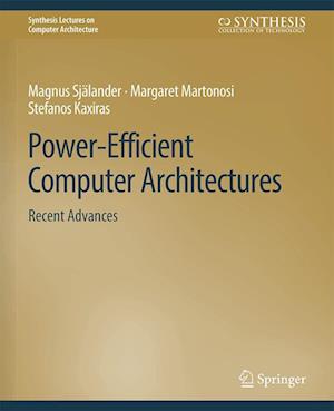 Cover for Magnus Sjalander · Power-Efficient Computer Architectures: Recent Advances - Synthesis Lectures on Computer Architecture (Paperback Book) (2014)