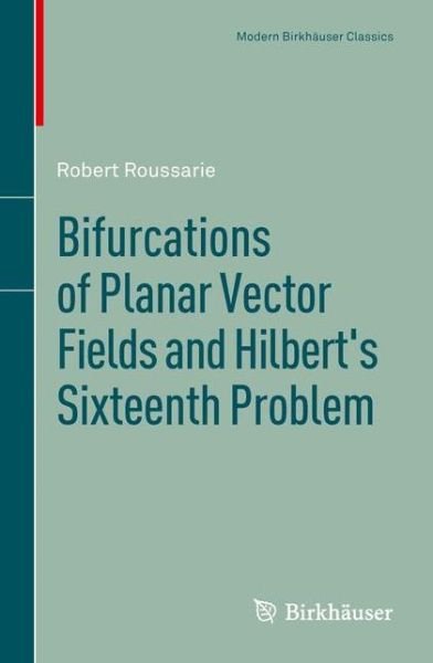 Cover for Robert Roussarie · Bifurcations of Planar Vector Fields and Hilbert's Sixteenth Problem - Modern Birkhauser Classics (Pocketbok) [1998. Reprint 2013 of the 1998 edition] (2013)