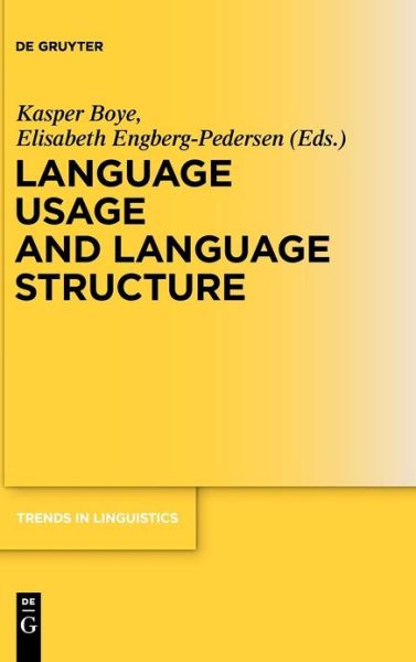 Cover for Kasper Boye · Language Usage and Language Structure (Trends in Linguistics. Studies and Monographs [tilsm]) (Hardcover Book) (2010)
