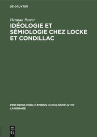 Cover for Herman Parret · Idologie Et Smiologie Chez Locke Et Condillac (Hardcover Book) (1975)