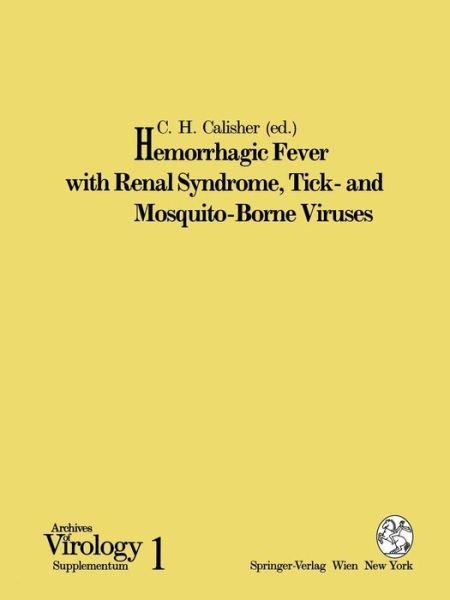 Cover for C H Calisher · Hemorrhagic Fever with Renal Syndrome, Tick- and Mosquito-Borne Viruses - Archives of Virology. Supplementa (Paperback Bog) [Softcover reprint of the original 1st ed. 1991 edition] (1990)
