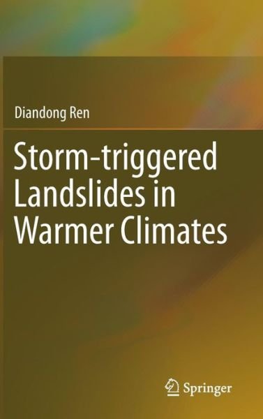 Storm-triggered Landslides in Warmer Climates - Diandong Ren - Books - Springer International Publishing AG - 9783319085173 - October 10, 2014