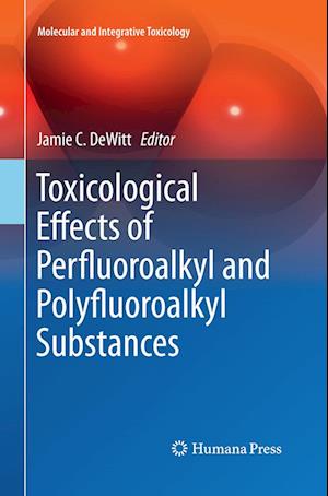 Cover for Toxicological Effects of Perfluoroalkyl and Polyfluoroalkyl Substances - Molecular and Integrative Toxicology (Paperback Book) [Softcover reprint of the original 1st ed. 2015 edition] (2016)