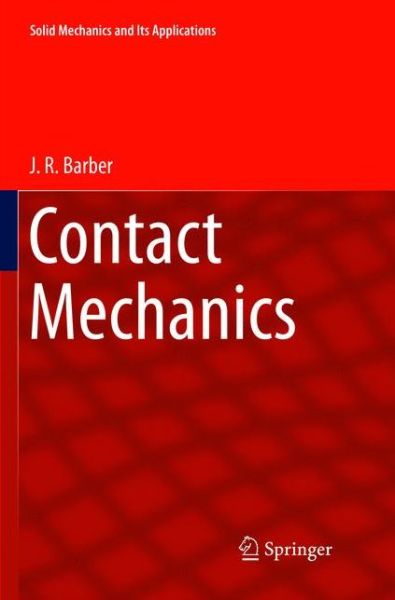 Cover for J.R. Barber · Contact Mechanics - Solid Mechanics and Its Applications (Paperback Book) [Softcover reprint of the original 1st ed. 2018 edition] (2019)